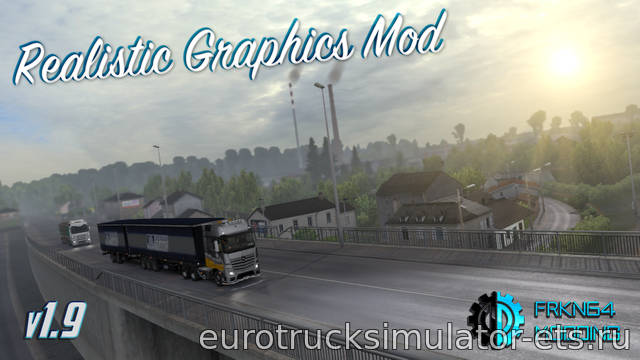 МОД REALISTIC GRAPHICS MOD V1.9 для Euro Truck Simulator 2